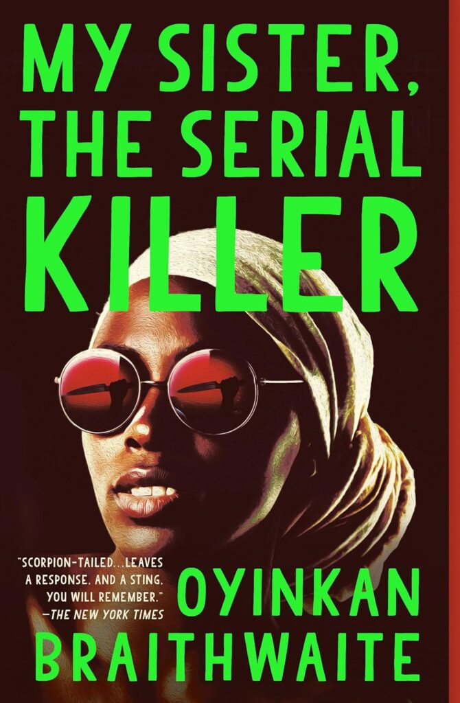 Oyinkan Braithwaite - My Sister the Serial Killer