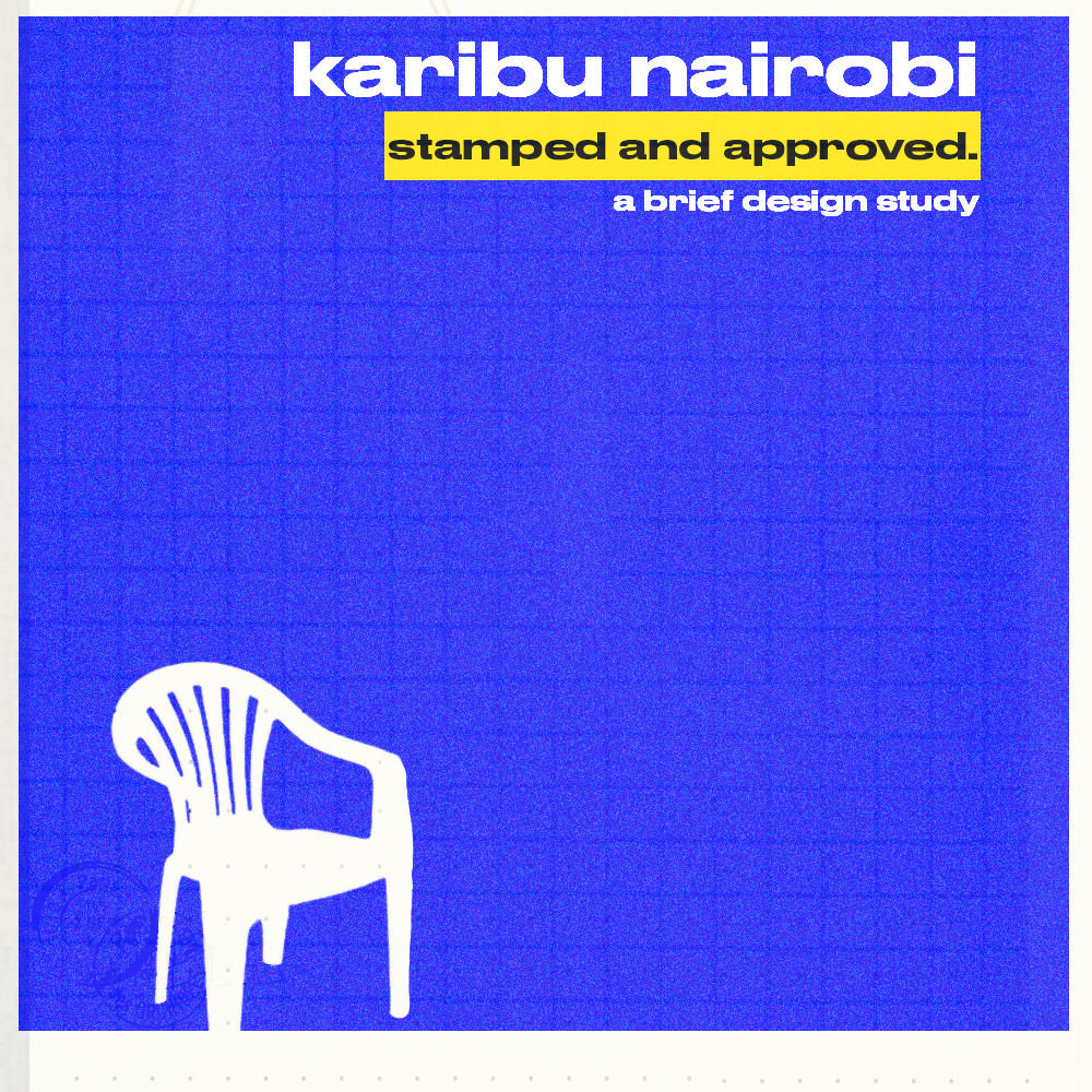 Karibu Nairobi: Stamped and Approved 8 Karibu Nairobi Stamped and Approved project cover by Sinatra Chumo, blue textured background with white plastic chair silhouette