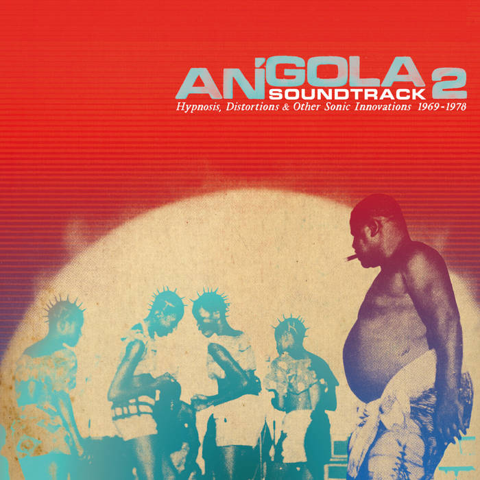 In Mwangola, Gelmira Gourgel Exhibits the Music That Fueled Angola's Independence 2 Angola Soundtrack 2 album artwork of revolutionary Angolan music by Analog Africa